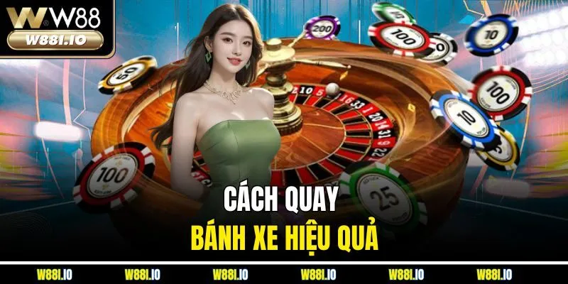 Cách quay bánh xe hiệu quả