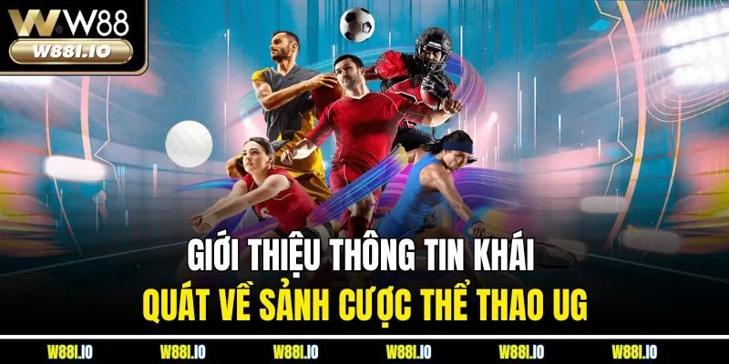 Giới thiệu thông tin khái quát về sảnh cược thể thao UG