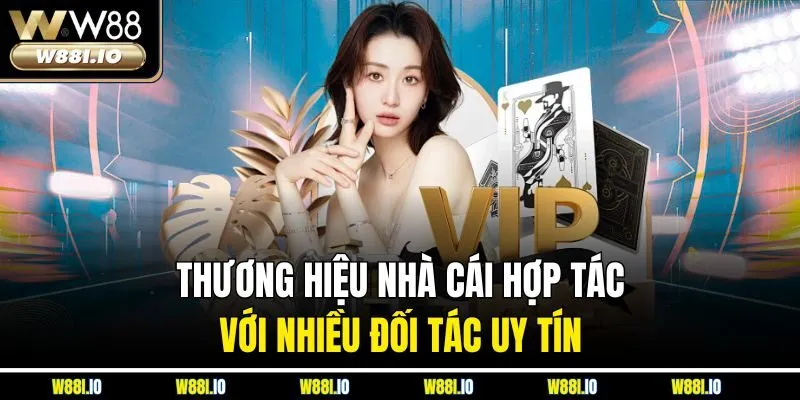 Thương hiệu nhà cái hợp tác với nhiều đối tác uy tín