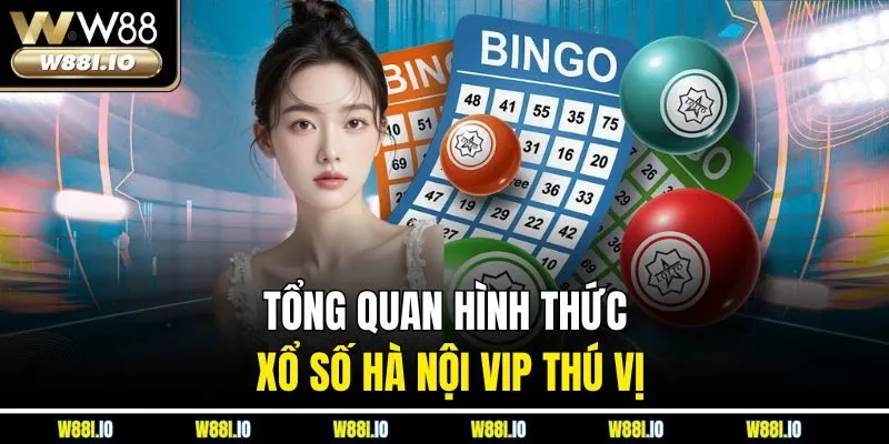 Tổng quan hình thức xổ số Hà Nội VIP thú vị