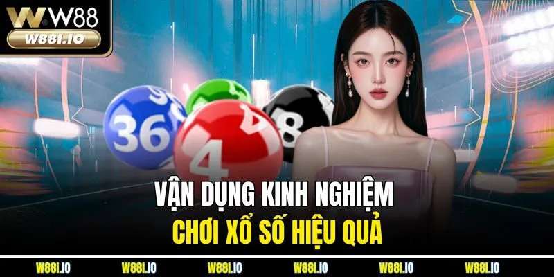 Vận dụng kinh nghiệm chơi xổ số hiệu quả